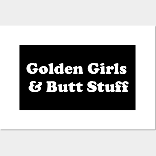 Golden Girls & Butt Stuff Posters and Art